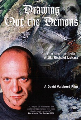 Постер фильма Изгоняя демонов. Фильм о художнике Атиле Ричарде Лукасе (2004)