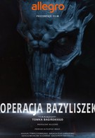 Польские легенды: Операция Василиск (2016)
