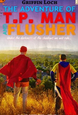 Постер фильма The Adventure of T.P. Man and Flusher (2019)