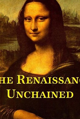 Постер фильма The Renaissance Unchained (2016)