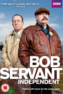 Постер фильма Боб Сервант, независимый кандидат (2013)