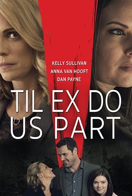 Постер фильма Til Ex Do Us Part (2018)