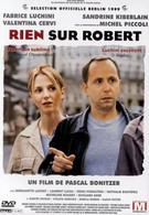 Ничего о Робере (1999)