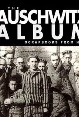 Постер фильма National Geographic: Освенцимский альбом: Фотографии из Ада (2008)