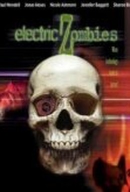 Постер фильма Электрические зомби (2006)