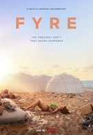 FYRE: Величайшая вечеринка, которая не состоялась (2019)