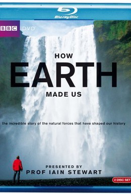 Постер фильма BBC: Как Земля сотворила нас (2010)