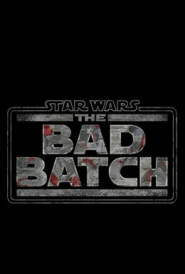 Постер фильма Star Wars: The Bad Batch (2021)