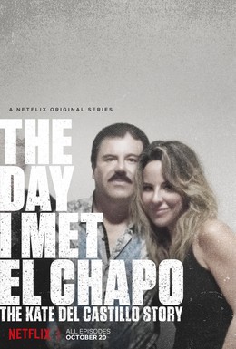 Постер фильма День, когда я встретила Эль Чапо: История Кейт дель Кастильо (2017)