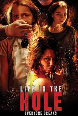 Постер фильма Life in the Hole (2017)