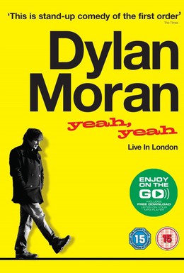 Постер фильма Дилан Моран: Yeah, Yeah (2011)
