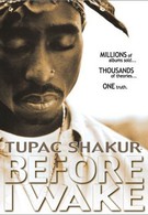 Tupac Shakur: Прежде, чем я проснусь (2001)