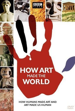 Постер фильма BBC: Как искусство сотворило мир (2005)