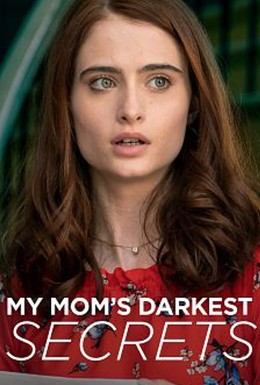 Постер фильма My Mom&apos;s Darkest Secrets (2019)