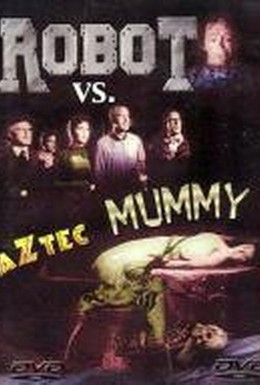 Постер фильма Робот против мумии ацтеков (1958)