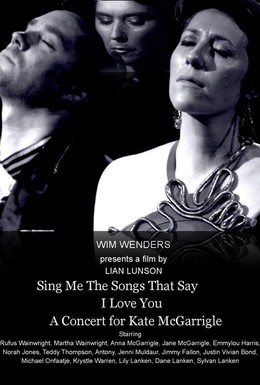 Постер фильма Пой мне песни о любви: Концерт для Кейт МакГарригл (2012)