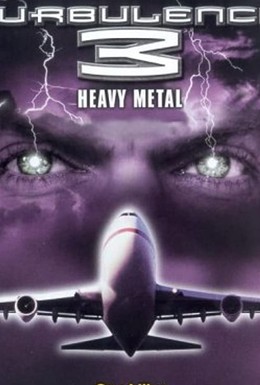 Постер фильма Турбулентность 3: Тяжёлый металл (2001)