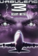 Турбулентность 3: Тяжёлый металл (2001)