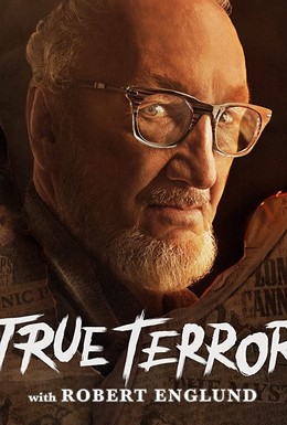 Постер фильма Истинный ужас с Робертом Инглундом (2020)