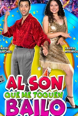 Постер фильма Al son que me toquen bailo (2019)