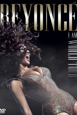 Постер фильма Beyoncé's I Am... World Tour (2010)
