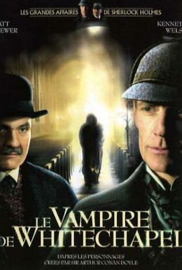 Постер фильма Шерлок Холмс и доктор Ватсон: Дело о вампире из Уайтчэпела (2002)
