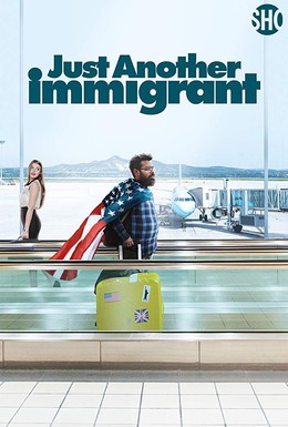 Постер фильма Очередной иммигрант (2018)