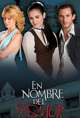 Постер фильма En nombre del amor (2008)