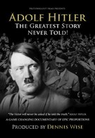 Адольф Гитлер: Величайшая нерассказанная история (2013)