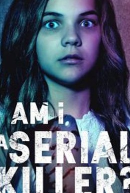 Постер фильма Am I a Serial Killer? (2019)
