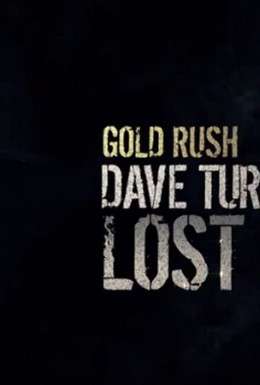Постер фильма Gold Rush: Dave Turin's Lost Mine (2019)
