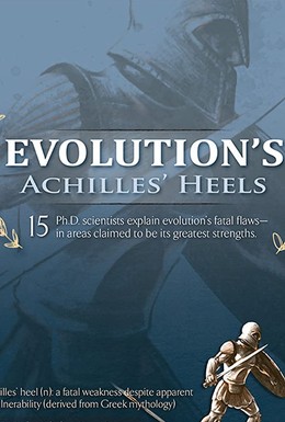 Постер фильма Evolution's Achilles' Heels (2014)