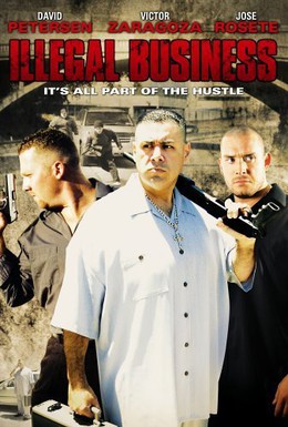 Постер фильма Незаконный бизнес (2006)