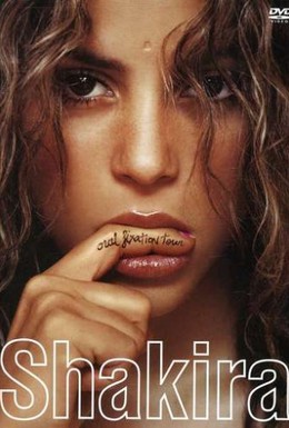 Постер фильма Shakira Oral Fixation Tour 2007 (2007)