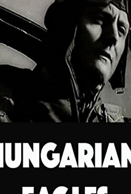 Постер фильма Венгерские орлы (1944)
