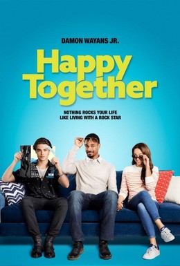 Постер фильма Счастливы вместе (2018)