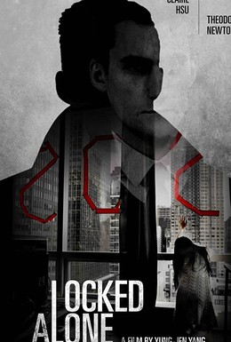Постер фильма Locked Alone (2018)