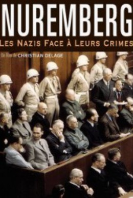 Постер фильма Нюрнберг: Нацисты перед лицом своих преступлений (2006)