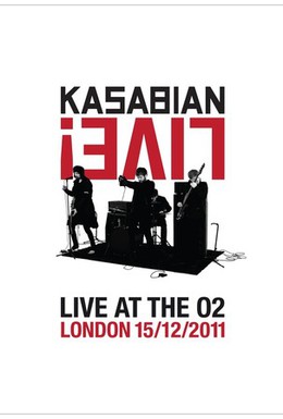 Постер фильма Kasabian Live! Live at the O2 (2012)