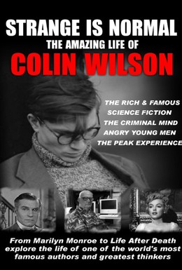 Постер фильма Странное – это нормально: Удивительная жизнь Колина Уилсона (2010)