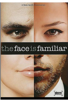 Постер фильма Starz Inside: The Face Is Familiar (2009)