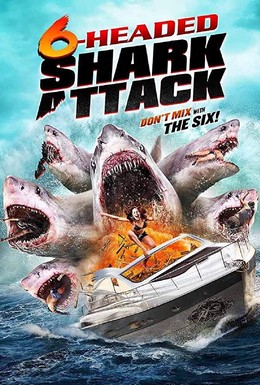 Постер фильма Нападение шестиглавой акулы (2018)