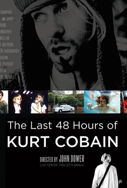 Постер фильма Последние 48 часов Курта Кобейна (2007)