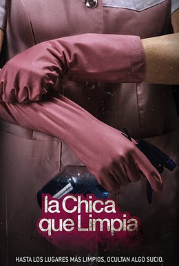 Постер фильма La chica que limpia (2017)