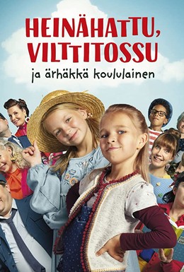 Постер фильма Heinähattu, Vilttitossu ja ärhäkkä koululainen (2020)