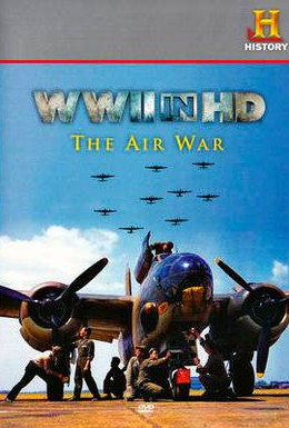 Постер фильма Вторая мировая война в HD: Воздушная война (2010)