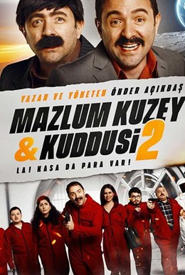 Постер фильма Mazlum Kuzey & Kuddusi 2 La! Kasada Para Var! (2019)