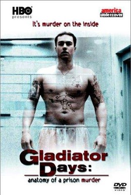 Постер фильма Дни гладиаторов: Анатомия тюремного убийства (2002)