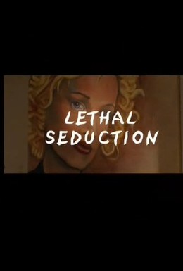   2023 - Fatal Seduction -   -     -   - -