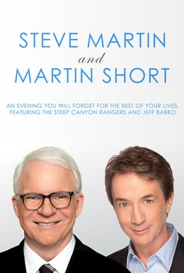 Постер фильма Стив Мартин и Мартин Шорт: Вечер, который вы забудете на всю оставшуюся жизнь (2018)